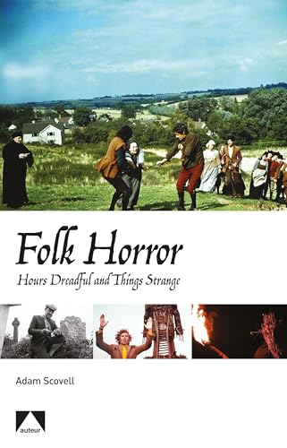Read Folk Horror: Hours Dreadful and Things Strange (Auteur), written by Adam Scovell Read Folk Horror: Hours Dreadful and Things Strange (Auteur), written by Adam Scovell