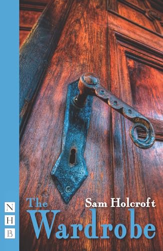 Read The Wardrobe, written by Sam Holcroft Read The Wardrobe, written by Sam Holcroft