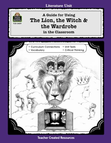Read A Guide for Using The Lion, the Witch & the Wardrobe in the Classroom (Literature Unit), written by Michael Teacher Created Resources Read A Guide for Using The Lion, the Witch & the Wardrobe in the Classroom (Literature Unit), written by Michael Teacher Created Resources