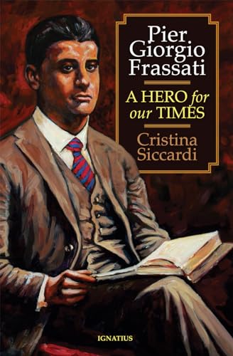 Read Pier Giorgio Frassati: A Hero for Our Times, written by Cristina Siccardi Read Pier Giorgio Frassati: A Hero for Our Times, written by Cristina Siccardi