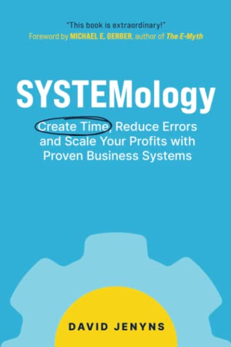 Read SYSTEMology: Create time, reduce errors and scale your profits with proven business systems, written by David Jenyns Read SYSTEMology: Create time, reduce errors and scale your profits with proven business systems, written by David Jenyns