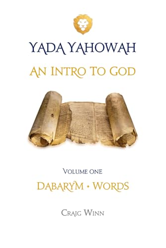 Read AN INTRODUCTION TO GOD: DABARYM - WORDS (YADA YAHOWAH SERIES), written by CRAIG WINN