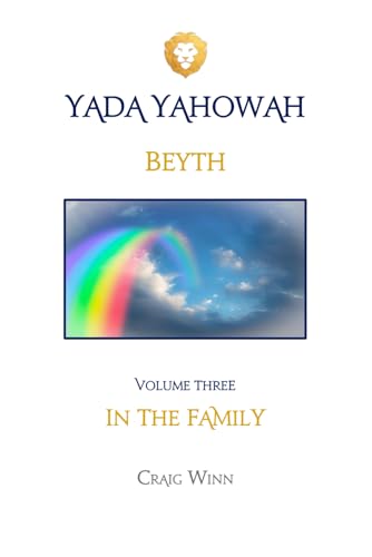 Read BEYTH: IN THE FAMILY (YADA YAHOWAH SERIES), written by CRAIG WINN Read BEYTH: IN THE FAMILY (YADA YAHOWAH SERIES), written by CRAIG WINN