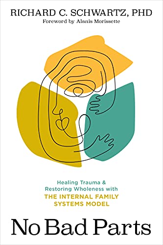 Read No Bad Parts: Healing Trauma and Restoring Wholeness with the Internal Family Systems Model, written by Richard Schwartz Read No Bad Parts: Healing Trauma and Restoring Wholeness with the Internal Family Systems Model, written by Richard Schwartz
