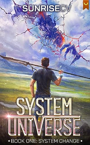 Read System Change: A LitRPG Adventure (System Universe Book 1), written by SunriseCV Read System Change: A LitRPG Adventure (System Universe Book 1), written by SunriseCV