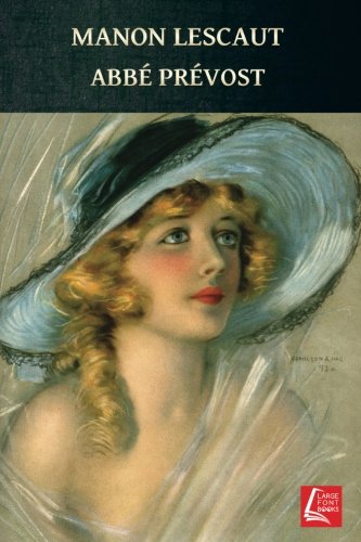 Read Manon Lescaut: L'Histoire du chevalier des Grieux et de Manon Lescaut, written by Abbe Prevost Read Manon Lescaut: L'Histoire du chevalier des Grieux et de Manon Lescaut, written by Abbe Prevost