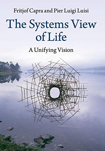 Read The Systems View of Life: A Unifying Vision, written by Fritjof Capra; Pier Luigi Luisi Read The Systems View of Life: A Unifying Vision, written by Fritjof Capra; Pier Luigi Luisi