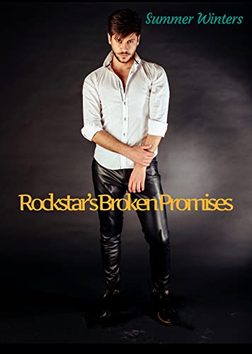 Read Rockstar's Broken Promises, written by Summer Winters Read Rockstar's Broken Promises, written by Summer Winters