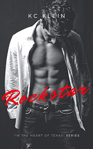 Read Rockstar: Second Chance Love Story (In The Heart of Texas Book 1), written by KC Klein Read Rockstar: Second Chance Love Story (In The Heart of Texas Book 1), written by KC Klein