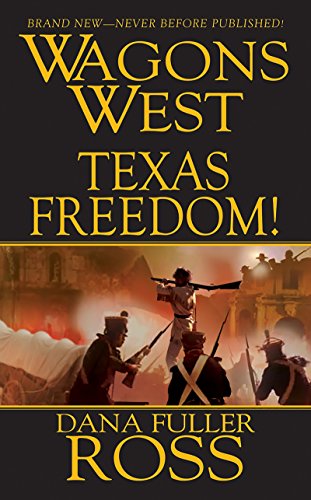 Read Wagons West: Texas Freedom, written by Dana Fuller Ross Read Wagons West: Texas Freedom, written by Dana Fuller Ross