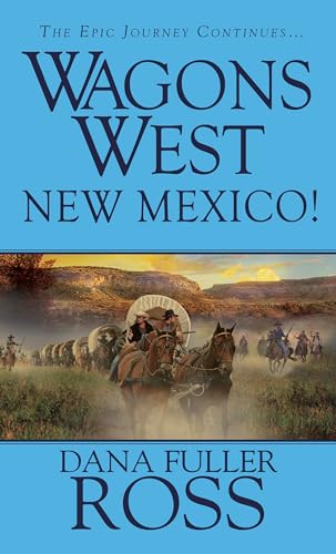 Read Wagons West: New Mexico, written by Dana Fuller Ross Read Wagons West: New Mexico, written by Dana Fuller Ross