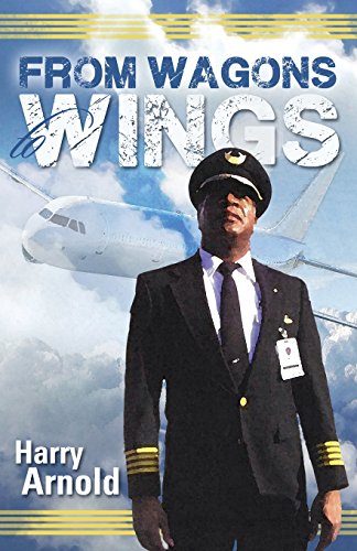 Read From Wagons to Wings, written by Harry Arnold MBE Read From Wagons to Wings, written by Harry Arnold MBE