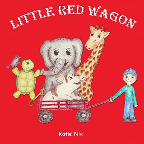 Read Little Red Wagon, written by Katie J. Nix Read Little Red Wagon, written by Katie J. Nix