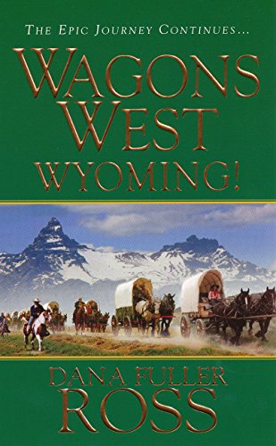 Read Wagons West: Wyoming!, written by Dana Fuller Ross Read Wagons West: Wyoming!, written by Dana Fuller Ross