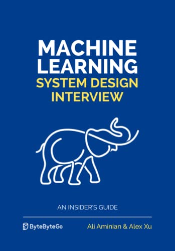 Read Machine Learning System Design Interview, written by Ali Aminian; Alex Xu Read Machine Learning System Design Interview, written by Ali Aminian; Alex Xu