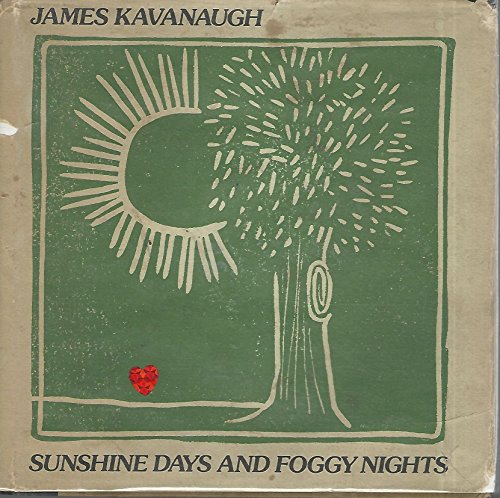 Read Sunshine Days and Foggy Nights, written by James Kavanaugh Read Sunshine Days and Foggy Nights, written by James Kavanaugh