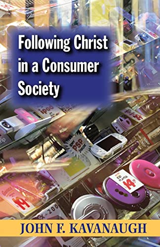 Read Following Christ in a Consumer Society: The Spirituality of Cultural Resistance, written by John F Kavanaugh