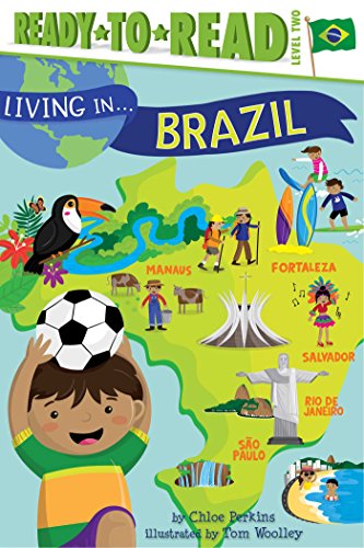 Read Living in . . . Brazil: Ready-to-Read Level 2, written by Chloe Perkins Read Living in . . . Brazil: Ready-to-Read Level 2, written by Chloe Perkins