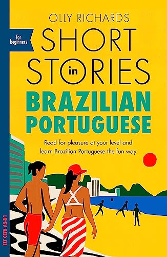 Read Short Stories in Brazilian Portuguese for Beginners: Read for pleasure at your level, expand your vocabulary and learn Brazilian Portuguese the fun way!, written by Olly Richards Read Short Stories in Brazilian Portuguese for Beginners: Read for pleasure at your level, expand your vocabulary and learn Brazilian Portuguese the fun way!, written by Olly Richards