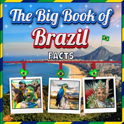 Read The Big Book of Brazil Facts: An Educational Country Travel Picture Book for Kids about History, Destination Places, Animals and Many More, written by James K. Mahi