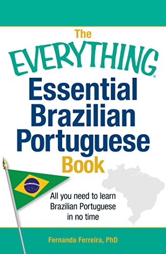 Read The Everything Essential Brazilian Portuguese Book: All You Need to Learn Brazilian Portuguese in No Time! (Everything® Series), written by Fernanda Ferreira