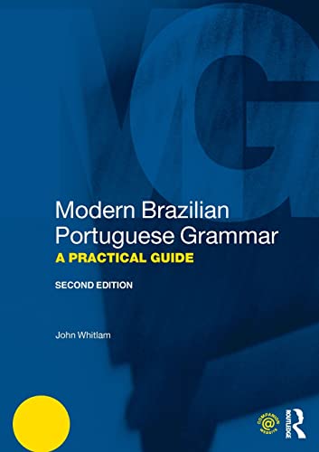Read Modern Brazilian Portuguese Grammar: A Practical Guide (Modern Grammars), written by John Whitlam