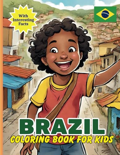 Read Brazil Coloring Book For Kids: With Interesting Facts, written by Grant Publishing Read Brazil Coloring Book For Kids: With Interesting Facts, written by Grant Publishing