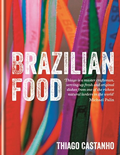 Read Brazilian Food, written by Thiago Castanho; Luciana Bianchi Read Brazilian Food, written by Thiago Castanho; Luciana Bianchi