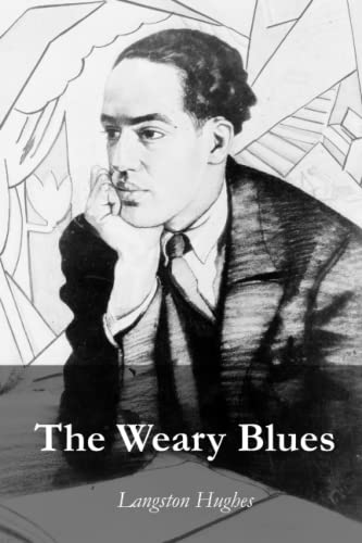 Read The Weary Blues, written by Langston Hughes Read The Weary Blues, written by Langston Hughes
