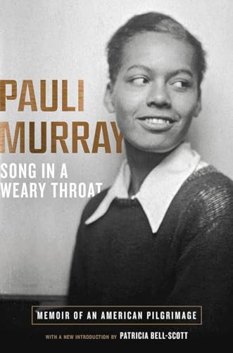 Read Song in a Weary Throat: Memoir of an American Pilgrimage, written by Pauli Murray Read Song in a Weary Throat: Memoir of an American Pilgrimage, written by Pauli Murray