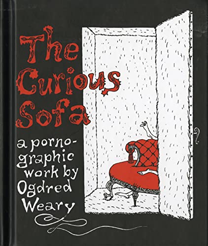 Read The Curious Sofa: A Pornographic Work by Ogdred Weary, written by Ogdred Weary