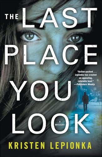 Read The Last Place You Look: A Mystery (Roxane Weary Book 1), written by Kristen Lepionka