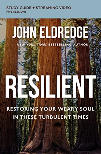 Read Resilient Bible Study Guide plus Streaming Video: Restoring Your Weary Soul in These Turbulent Times, written by John Eldredge Read Resilient Bible Study Guide plus Streaming Video: Restoring Your Weary Soul in These Turbulent Times, written by John Eldredge