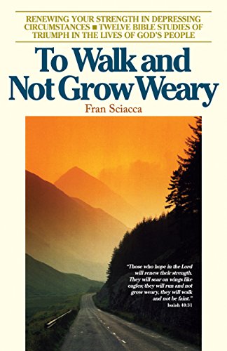 Read To Walk and Not Grow Weary (Fran Sciacca Bible Studies), written by Fran Sciacca Read To Walk and Not Grow Weary (Fran Sciacca Bible Studies), written by Fran Sciacca