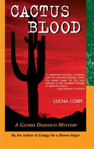 Read Cactus Blood: A Gloria Damasco Mystery, written by Lucha Corpi