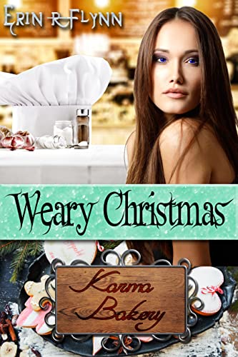 Read Weary Christmas (Karma Bakery Book 4), written by Erin R Flynn Read Weary Christmas (Karma Bakery Book 4), written by Erin R Flynn