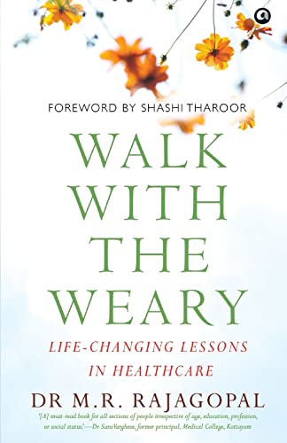 Read Walk With The Weary, written by Dr M Rajagopal Read Walk With The Weary, written by Dr M Rajagopal