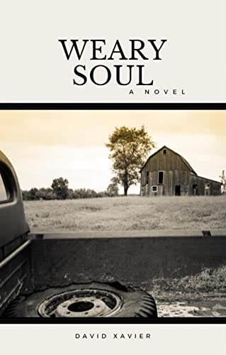 Read Weary Soul: A Novel, written by David Xavier Read Weary Soul: A Novel, written by David Xavier