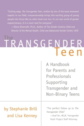 Read The Transgender Teen: A Handbook for Parents and Professionals Supporting Transgender and Non-Binary Teens, written by Stephanie Brill Read The Transgender Teen: A Handbook for Parents and Professionals Supporting Transgender and Non-Binary Teens, written by Stephanie Brill