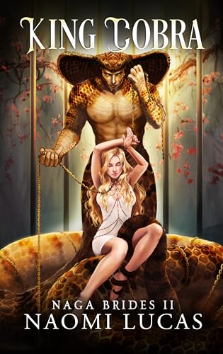 Read King Cobra (Naga Brides Book 2), written by Naomi Lucas Read King Cobra (Naga Brides Book 2), written by Naomi Lucas
