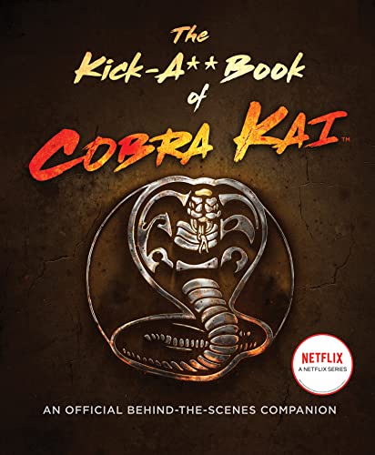 Read The Kick-A** Book of Cobra Kai: An Official Behind-the-Scenes Companion, written by Rachel Bertsche Read The Kick-A** Book of Cobra Kai: An Official Behind-the-Scenes Companion, written by Rachel Bertsche