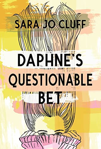 Read Daphne's Questionable Bet, written by Sara Jo Cluff Read Daphne's Questionable Bet, written by Sara Jo Cluff