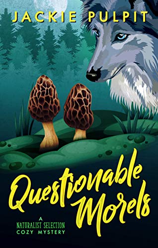 Read Questionable Morels: A Naturalist Selection Cozy Mystery, written by Jackie Pulpit Read Questionable Morels: A Naturalist Selection Cozy Mystery, written by Jackie Pulpit