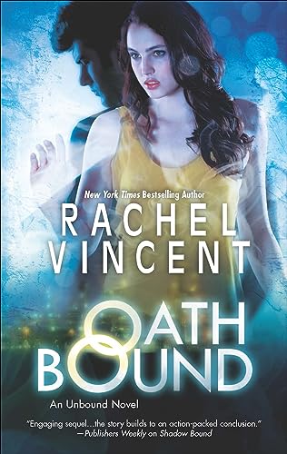 Read Oath Bound (Unbound series Book 3), written by Rachel Vincent Read Oath Bound (Unbound series Book 3), written by Rachel Vincent