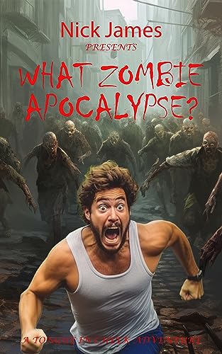 Read What Zombie Apocalypse?: Book 1, written by Nick James Read What Zombie Apocalypse?: Book 1, written by Nick James