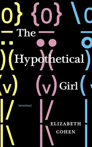 Read The Hypothetical Girl: Stories, written by Elizabeth Cohen Read The Hypothetical Girl: Stories, written by Elizabeth Cohen