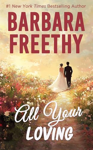 Read All Your Loving : Sweet Humorous Romance! (Bachelors & Bridesmaids Book 3), written by Barbara Freethy