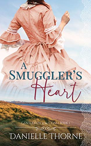 Read A Smuggler's Heart: A Clean & Wholesome Romance (Gentlemen of the Coast Book 1), written by Danielle Thorne Read A Smuggler's Heart: A Clean & Wholesome Romance (Gentlemen of the Coast Book 1), written by Danielle Thorne