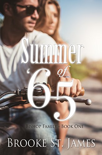 Read Summer of '65 (Bishop Family Book 1), written by Brooke St. James Read Summer of '65 (Bishop Family Book 1), written by Brooke St. James