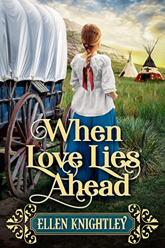 Read When Love Lies Ahead: A Historical Western Romance Novel (Hearts on Destiny's Trail), written by Ellen Knightley Read When Love Lies Ahead: A Historical Western Romance Novel (Hearts on Destiny's Trail), written by Ellen Knightley